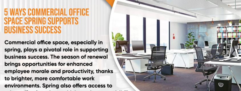 5 Ways Commercial Office Space Spring Drives Success