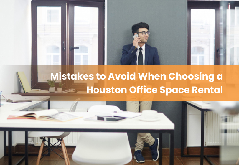 Choosing Houston Office Space? Mistakes to Avoid