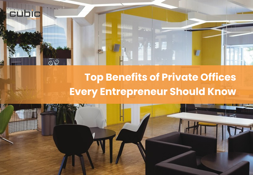 Top Benefits of Private Offices Every Entrepreneur Should Know